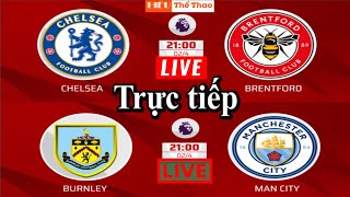🔴Trực Tiếp Bình Luận Chelsea vs Brentford và Burnley vs Man City Bóng Đá Ngoại Hạng Anh - 2/4/2022
