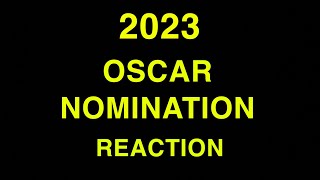 2023 Oscar Nominations Reaction!