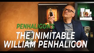 CLASSIC GENTLEMAN'S FRAGRANCE - THE INIMITABLE WILLIAM PENHALIGON by PENHALIGON'S