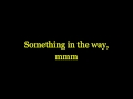 Something in the Way - Nirvana - Lyric Video