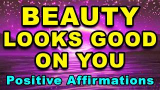 Beauty Affirmations | Positive Affirmations | Confidence, Self Love, Beauty, Self Esteem, Attraction