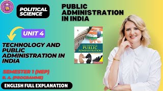 TECHNOLOGY AND PUBLIC ADMINISTRATION IN INDIA| Unit 4| Semester 1| Public Administration In India|