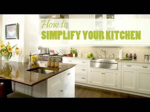 How to simplify your kitchen How to simplify your kitchen