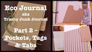 Eco Journal aka Trashy Junk Journal - Part 2 - Pockets, Tags & Tabs