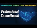 Management Lessons from Mahabharat -  Professional commitment