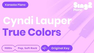 Cyndi Lauper - True Colors (Karaoke Piano)