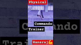 Commando setup physical trainer Hansraj#motivation #physical #trainer #hansraj#trending#video#shorts