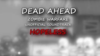 Dead Ahead: Zombie Warfare Unofficial Soundtrack - Hopeless