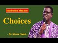 How to Make Good Choices in Life - Dr. Mensa Otabil #johnnyinspiration