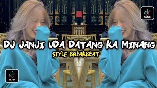 Dj Minang !! Janji Uda Datang Ka Minang • Style Breakbeat • Viral Tik Tok