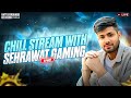 CHILL STREAM WITH SEHRAWAT GAMING - ANYONE CAN PLAY WITH ME #BGMI @SehrawatGaming28