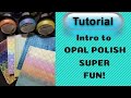 Intro. to OPAL POLISH by Cosmic Shimmer!