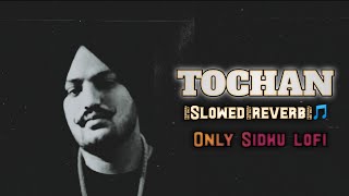 Tochan[slowed+reverb]by Legend SIDHUMOOSEWALA 👈#sidhumoosewala #slowedandreverb #lofi