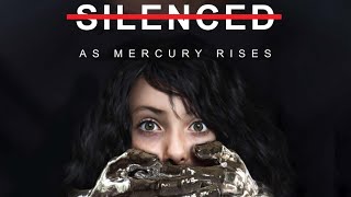 Silenced As Mercury Rises | Epoch Cinema