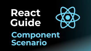 Component Scenario - React Guide | Rohan Prasad