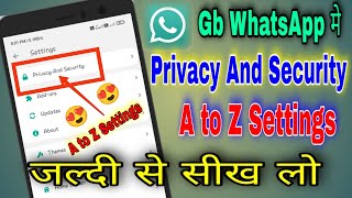 Gb WhatsApp के privacy And security की A to Z Setting,privacy and security all feature.