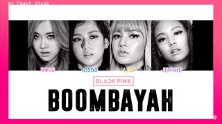 [COLOR CODED/THAISUB] BLACKPINK - Boombayah #พีชซับไทย