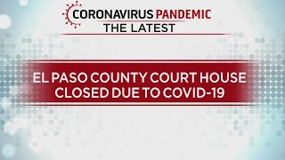 El Paso County Coronavirus Update: Courthouse Staff Member Tests Positive, Variance Scaled Back