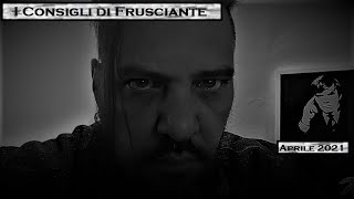 I Consigli di Frusciante - Aprile 2021