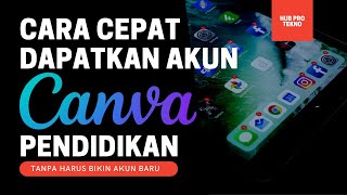 CARA CEPAT DAPATKAN AKUN CANVA PENDIDIKAN