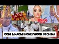 OONI & QUEEN NAOMI HONEYMOON IN CHINA 🇨🇳 THAT CHANGES EVERYTHING