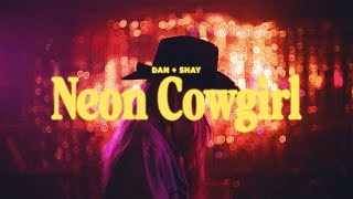 Dan + Shay - Neon Cowgirl (Official Music Video)