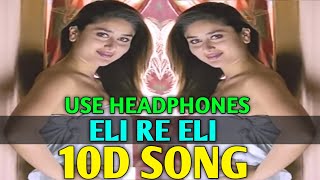 Eli Re Eli (8D Audio) Song | Eli Re Eli Kya Hai Yeh Paheli | Yaadien Songs | Udit,Alka, Hema, Kavita