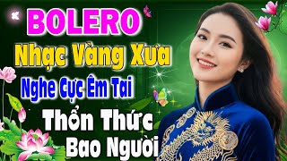 Liên Khúc Bolero Trữ Tình 2026 Nghe Cực Êm Tai – Nhạc Vàng Tuyển Chọn Thổn Thức Bao Người
