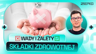 SKŁADKA ZDROWOTNA - CZYM JEST, ILE WYNOSI I CO MOŻNA Z NIĄ ZROBIĆ | ZERO ZNIECZULENIA