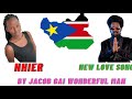 nhier by jacob gai the wonderful man south sudan music 2021