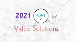 2021 AIME II #9 Full Solution