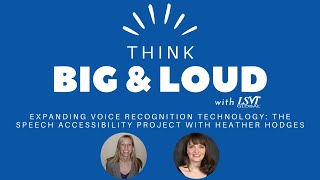 Expanding Voice Recognition Technology: The Speech Accessibility Project with Heather Hodges