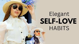 10 SIMPLE WAYS TO BE ELEGANT II Self Love Habits to Help You to be Elegant