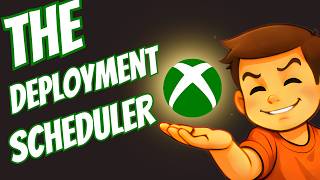 Deployment Scheduler for Xbox EXPLAINED in under 3 MINUTES! 2026