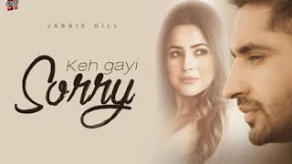 Keh Gayi Sorry : Jassi Gill (Official Video) Feat. Shehnaaz Gill | Latest Punjabi Songs 2020
