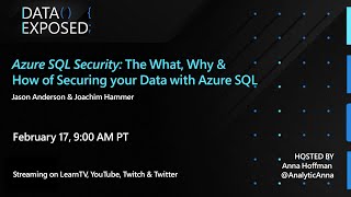 Azure SQL Security: The What, Why & How of Securing your Data with Azure SQL | Data Exposed Live
