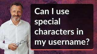 Can I use special characters in my username?