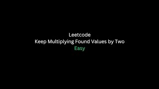 Python | Keep Multiplying Found Values by Two | Leetcode 2154 | Dr Fang