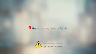 9 Ways to destroy things in blender , 3D VFX modeling tutorials