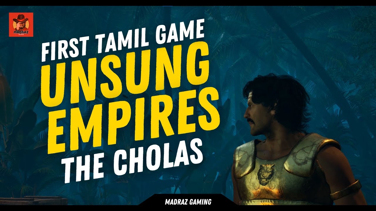 Unsung Empires The Cholas - Rajendra Chola - Maybe The First Tamil Game ...