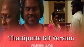 Thattiputta 8D Version | Yuvan Shankar Raja | Ilayaraja | Vijay sethupathi | U1 records