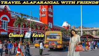 Train Travel Alaparaigal | With Friends | Chennai 🔄 Kerala | Travel Vlog | BTS DISCOVER VLOG