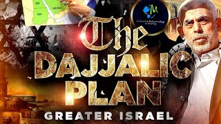 The Dajjalic Plan Greater Israel | Shaykh Asrar Rashid