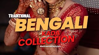 Bengali Kada Collection: The Most Beautiful Kadas You'll Ever See