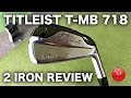 NEW TITLEIST T-MB 2 IRON REVIEW