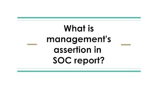 What is management's assertion in the SOC report?