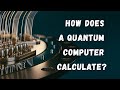 How Does a Quantum Computer Calculate? The Simplest Explanation!
