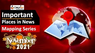 Mapping Series | Important Places in News | November | UPSC Prelims 2022 | Part 2 | Santosh Ma'am
