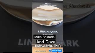 This Longing Hurt Linkin Park - Doc. Mike and Dave in Instagram. I miss them. 🥰😭