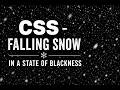 CSS - Falling Snow in a State of Blackness
